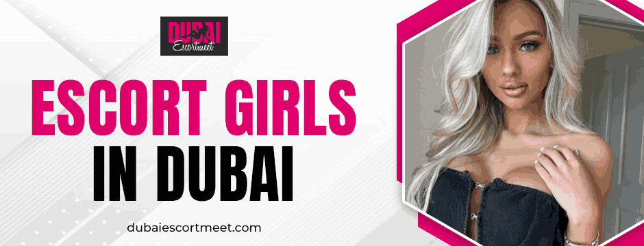 Busty Women Escort in Dubai: The Ultimate Guide to Discreet Companionship escort girls in Dubai