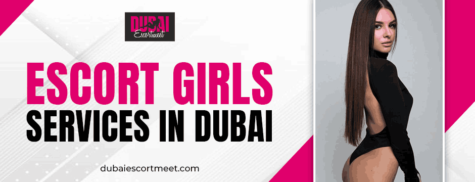 Busty Women Escort in Dubai: The Ultimate Guide to Discreet Companionship escort girls services in Dubai