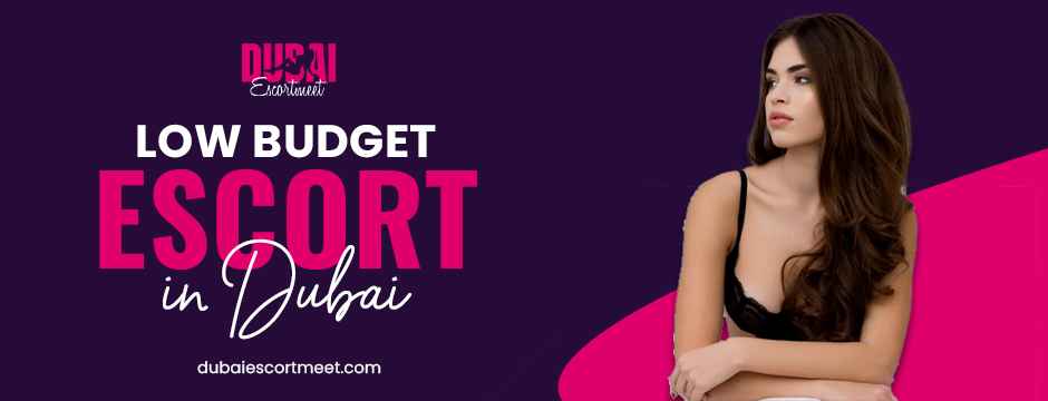 low budget escort in Dubai