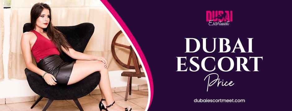Dubai Escort price
